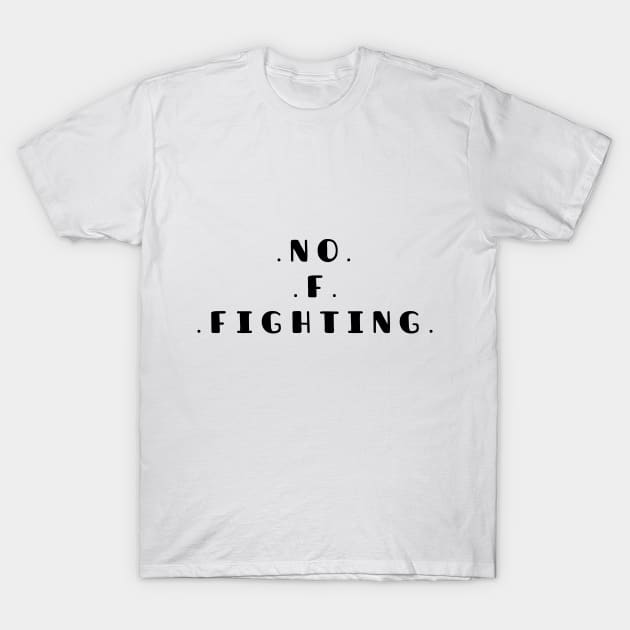 Funny No F Fighting WW3 T-Shirt by TATOH